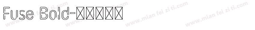 Fuse Bold字体转换